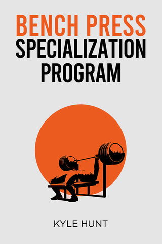 Bench Press Specialization Program