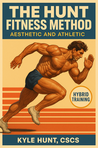 The Hunt Fitness Method: Hybrid Program